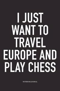 I Just Want to Travel Europe and Play Chess
