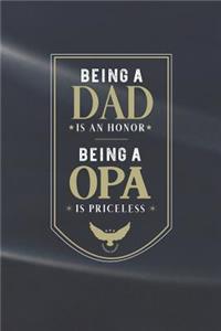 Being A Dad Is An Honor Being A Opa Is Priceless