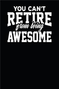 You Can't Retire From Being Awesome