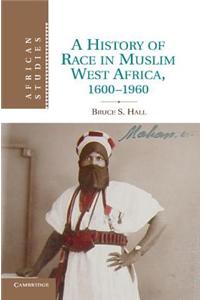 History of Race in Muslim West Africa, 1600-1960