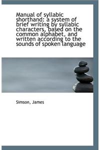 Manual of Syllabic Shorthand