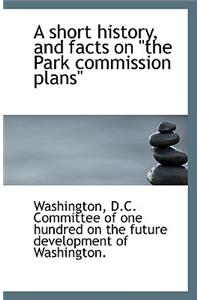 A Short History, and Facts on the Park Commission Plans