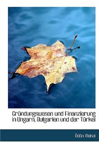Grundungswesen Und Finanzierung in Ungarn, Bulgarien Und Der Turkei