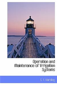 Operation and Maintenance of Irrigation Systems