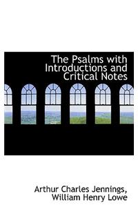 The Psalms with Introductions and Critical Notes