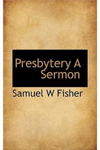 Presbytery a Sermon