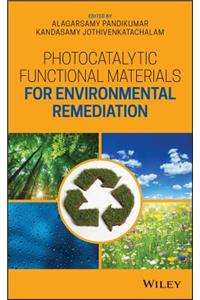 Photocatalytic Functional Materials for Environmental Remediation