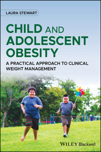 Child and Adolescent Obesity: A Practical Approach  to Clinical Weight Management