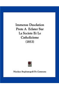 Immense Desolation Prete A Eclater Sur La Societe Et Le Catholicisme (1853)