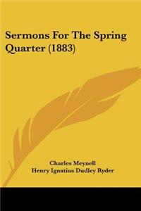 Sermons For The Spring Quarter (1883)