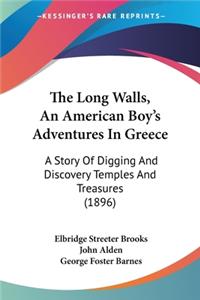 Long Walls, An American Boy's Adventures In Greece