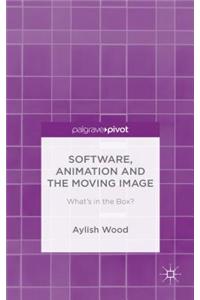 Software, Animation and the Moving Image