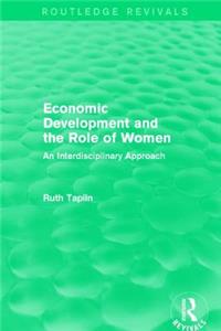 Routledge Revivals: Economic Development and the Role of Women (1989)