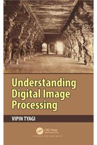 Understanding Digital Image Processing