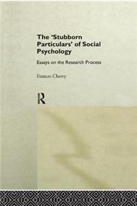 Stubborn Particulars of Social Psychology