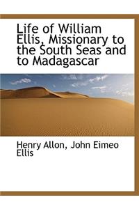 Life of William Ellis, Missionary to the South Seas and to Madagascar