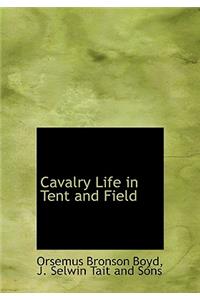 Cavalry Life in Tent and Field