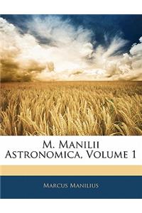 M. Manilii Astronomica, Volume 1