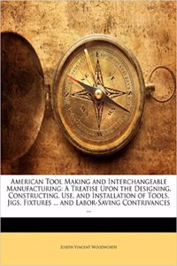American Tool Making and Interchangeable Manufacturing