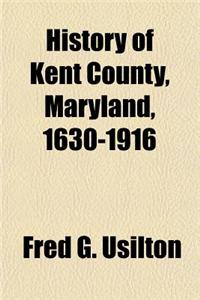 History of Kent County, Maryland, 1630-1916
