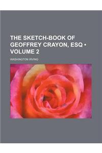 The Sketch-Book of Geoffrey Crayon, Esq (Volume 2)