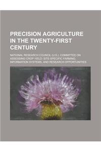 Precision Agriculture in the Twenty-First Century
