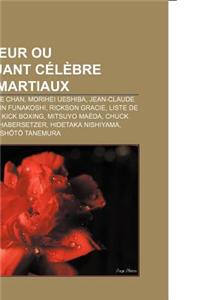 Fondateur Ou Pratiquant Celebre D'Arts Martiaux