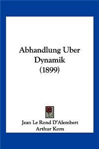 Abhandlung Uber Dynamik (1899)
