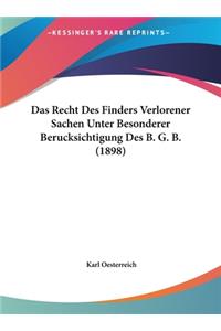 Das Recht Des Finders Verlorener Sachen Unter Besonderer Berucksichtigung Des B. G. B. (1898)