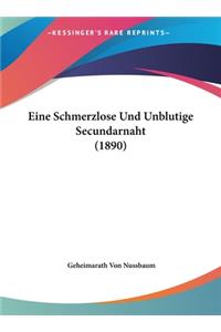 Eine Schmerzlose Und Unblutige Secundarnaht (1890)