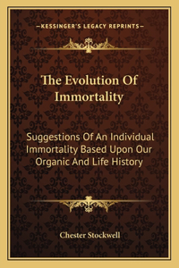 The Evolution of Immortality
