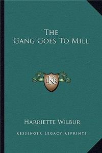 The Gang Goes To Mill