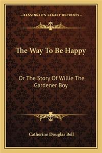 The Way To Be Happy