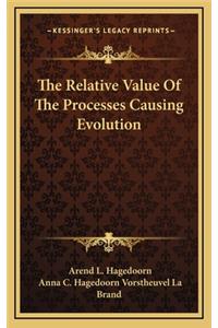 The Relative Value of the Processes Causing Evolution