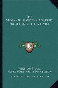 The Story Of Hiawatha Adapted From Longfellow (1910)