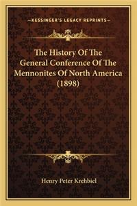 The History Of The General Conference Of The Mennonites Of North America (1898)