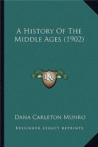A History Of The Middle Ages (1902)