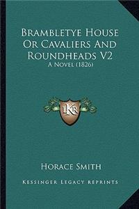 Brambletye House Or Cavaliers And Roundheads V2
