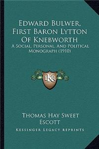 Edward Bulwer, First Baron Lytton of Knebworth