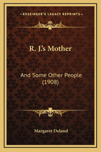 R. J.'s Mother