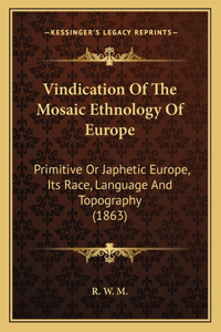 Vindication Of The Mosaic Ethnology Of Europe