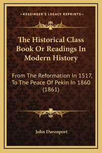 The Historical Class Book Or Readings In Modern History