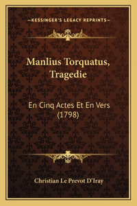 Manlius Torquatus, Tragedie
