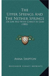 Upper Springs And The Nether Springs