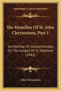 Homilies Of St. John Chrysostom, Part 1