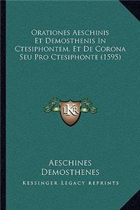 Orationes Aeschinis Et Demosthenis In Ctesiphontem, Et De Corona Seu Pro Ctesiphonte (1595)