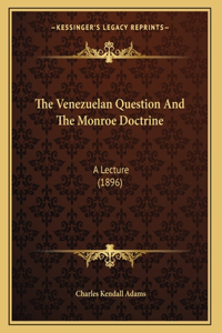 The Venezuelan Question And The Monroe Doctrine
