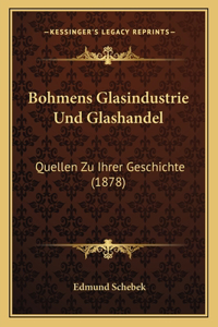 Bohmens Glasindustrie Und Glashandel