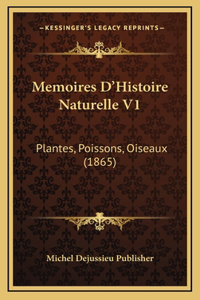 Memoires D'Histoire Naturelle V1