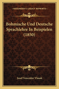 Bohmische Und Deutsche Sprachlehre In Beispielen (1850)